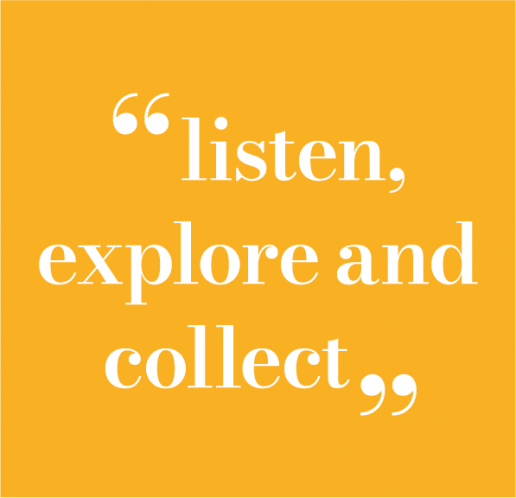 Listen explore and collect